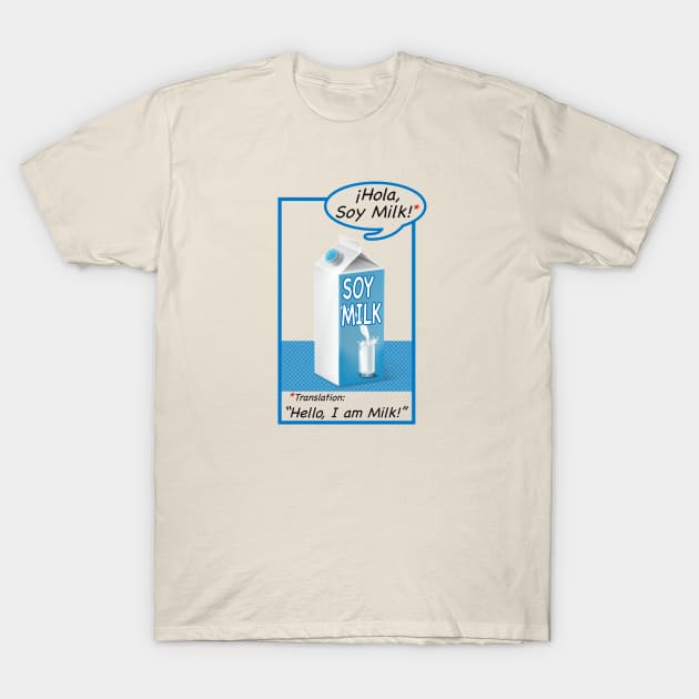 Hola, Soy Milk T-Shirt by Alema Art